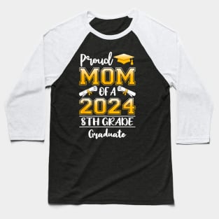 Proud Mom of a Class of 2024 8th Grade Graduate Baseball T-Shirt